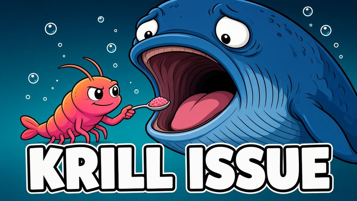 Cartoon smirking krill spoon-feeding a huge starving blue whale, with the words KRILL ISSUE